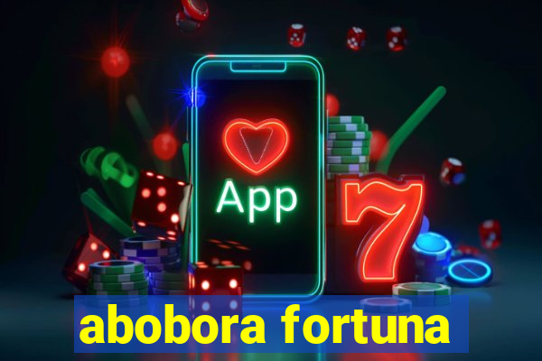 abobora fortuna